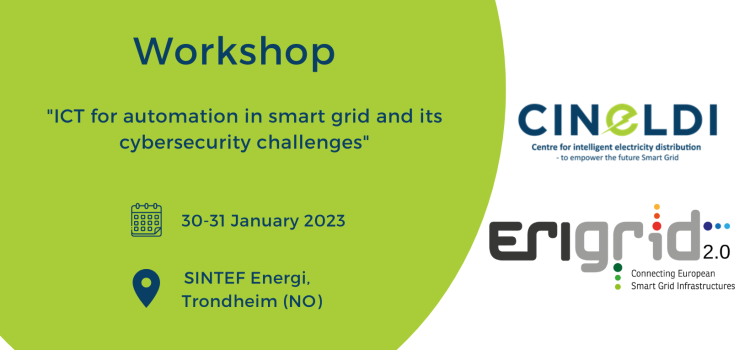 ERIGrid 2.0-CINELDI Workshop on “ICT for automation in smart grid and its cybersecurity challenges”
